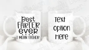 Best Farter Ever I mean Father mug