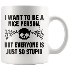 I Want To Be A Nice Person Mug