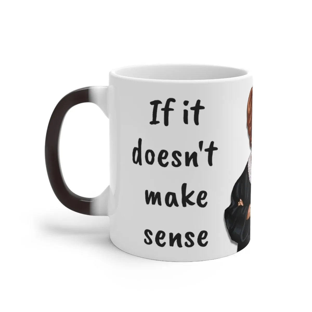 Judge Judy Mug It doesn&#39;t make sense,Sarcastic Funny Quote,Father/Mother&#39;s Day Gift,Birthday/Judge Judy Fans/Graduation,Valentine Gift