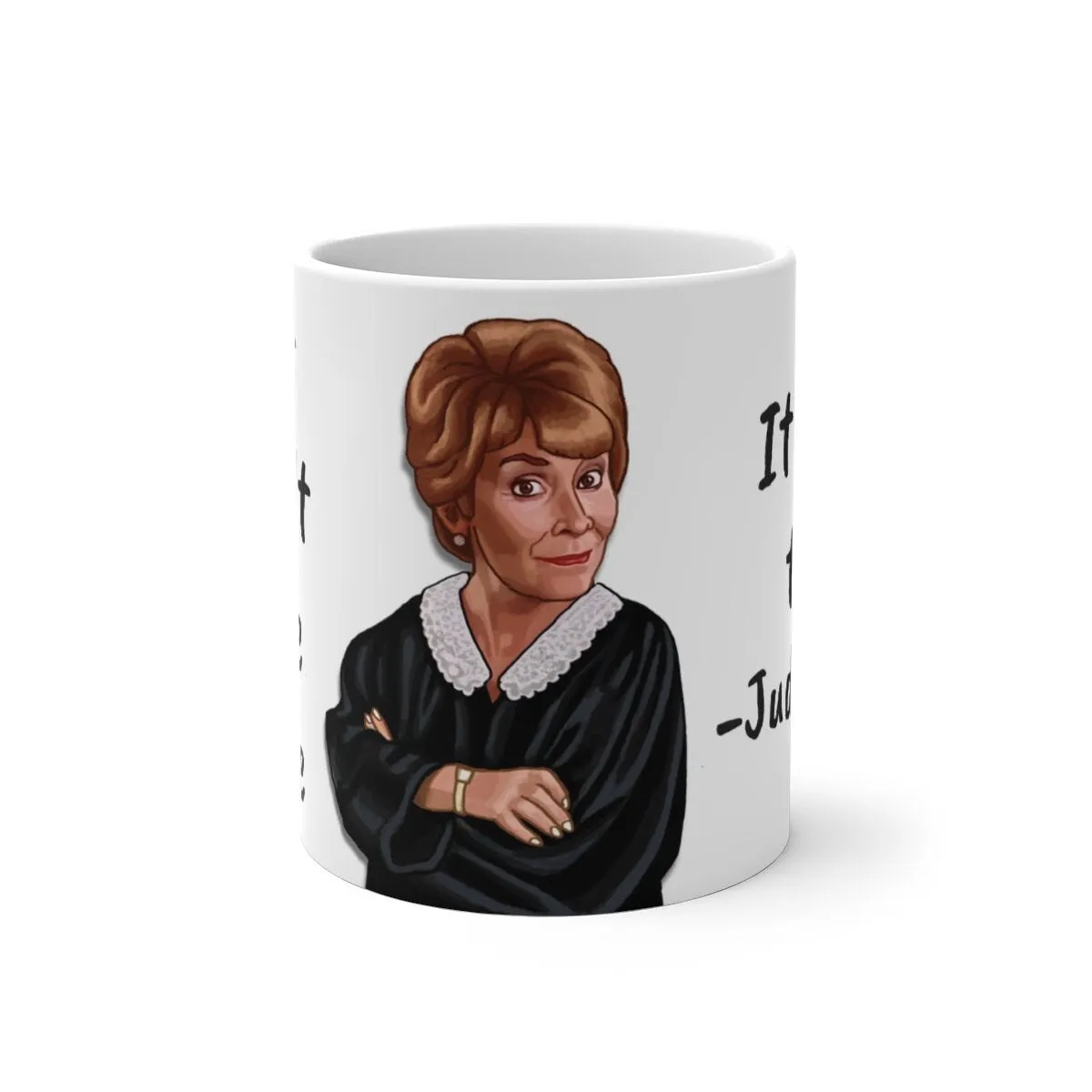 Judge Judy Mug It doesn&#39;t make sense,Sarcastic Funny Quote,Father/Mother&#39;s Day Gift,Birthday/Judge Judy Fans/Graduation,Valentine Gift