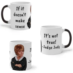 Judge Judy Mug It doesn&#39;t make sense,Sarcastic Funny Quote,Father/Mother&#39;s Day Gift,Birthday/Judge Judy Fans/Graduation,Valentine Gift