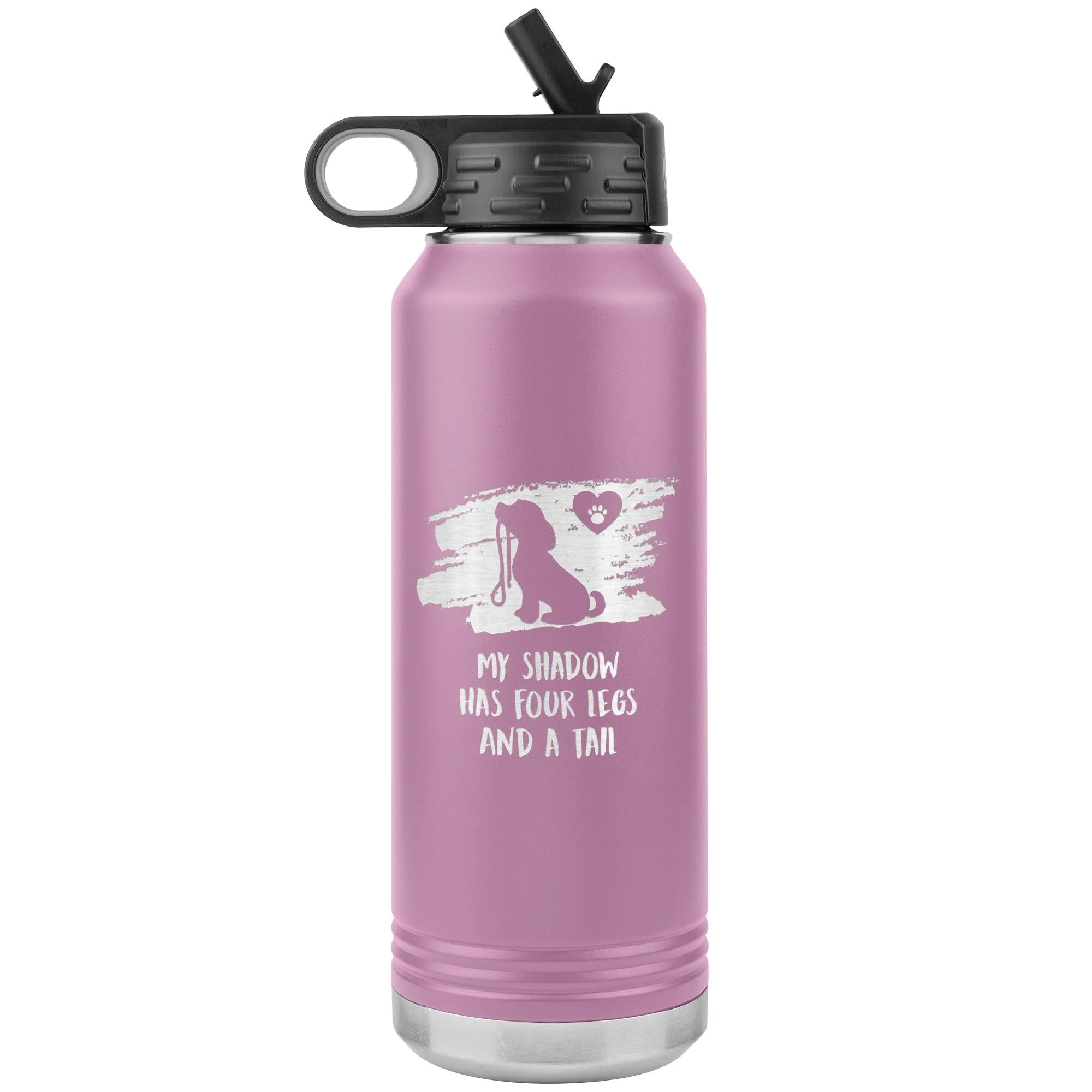 My shadow has four legs and a tail Water Bottle Tumbler 32 oz