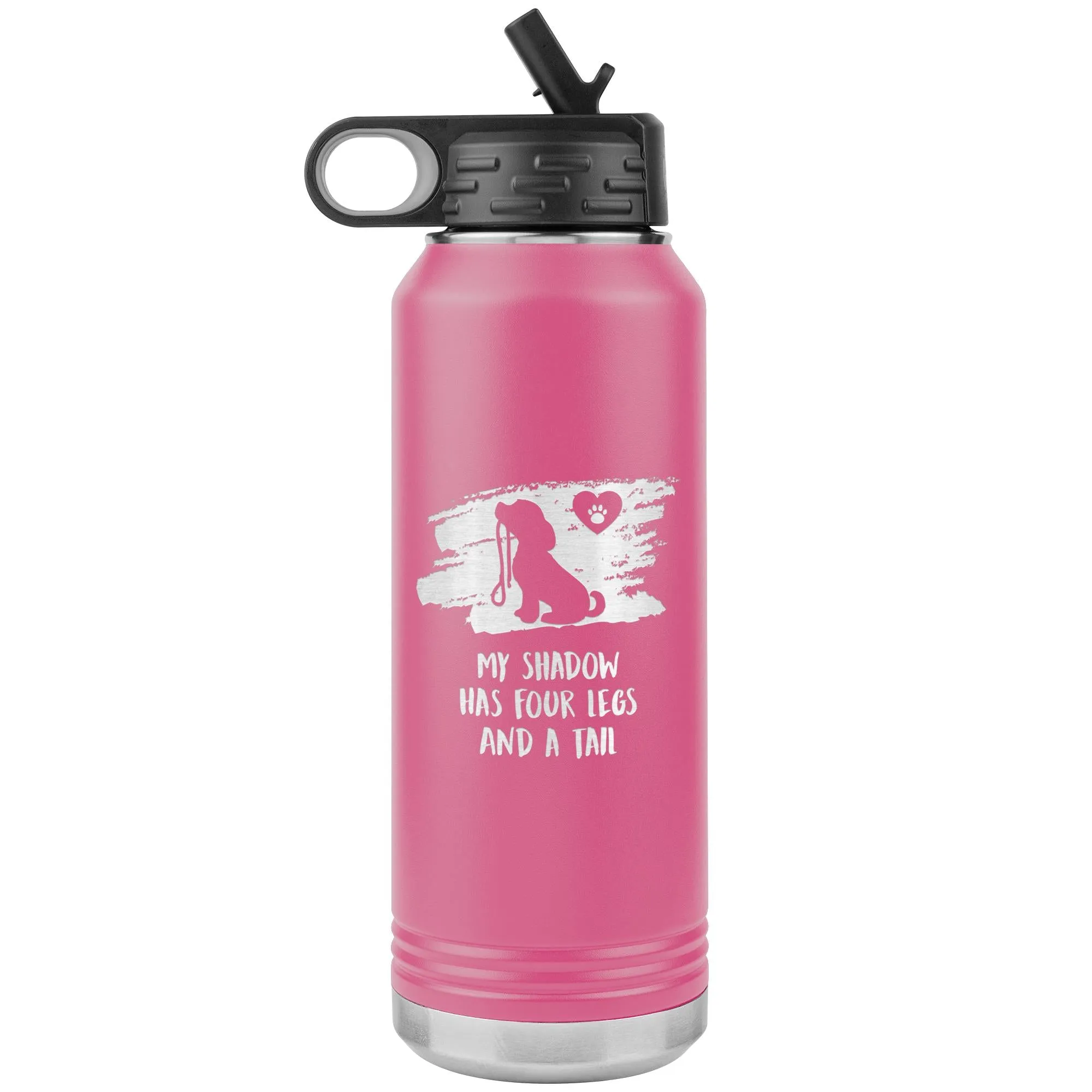 My shadow has four legs and a tail Water Bottle Tumbler 32 oz