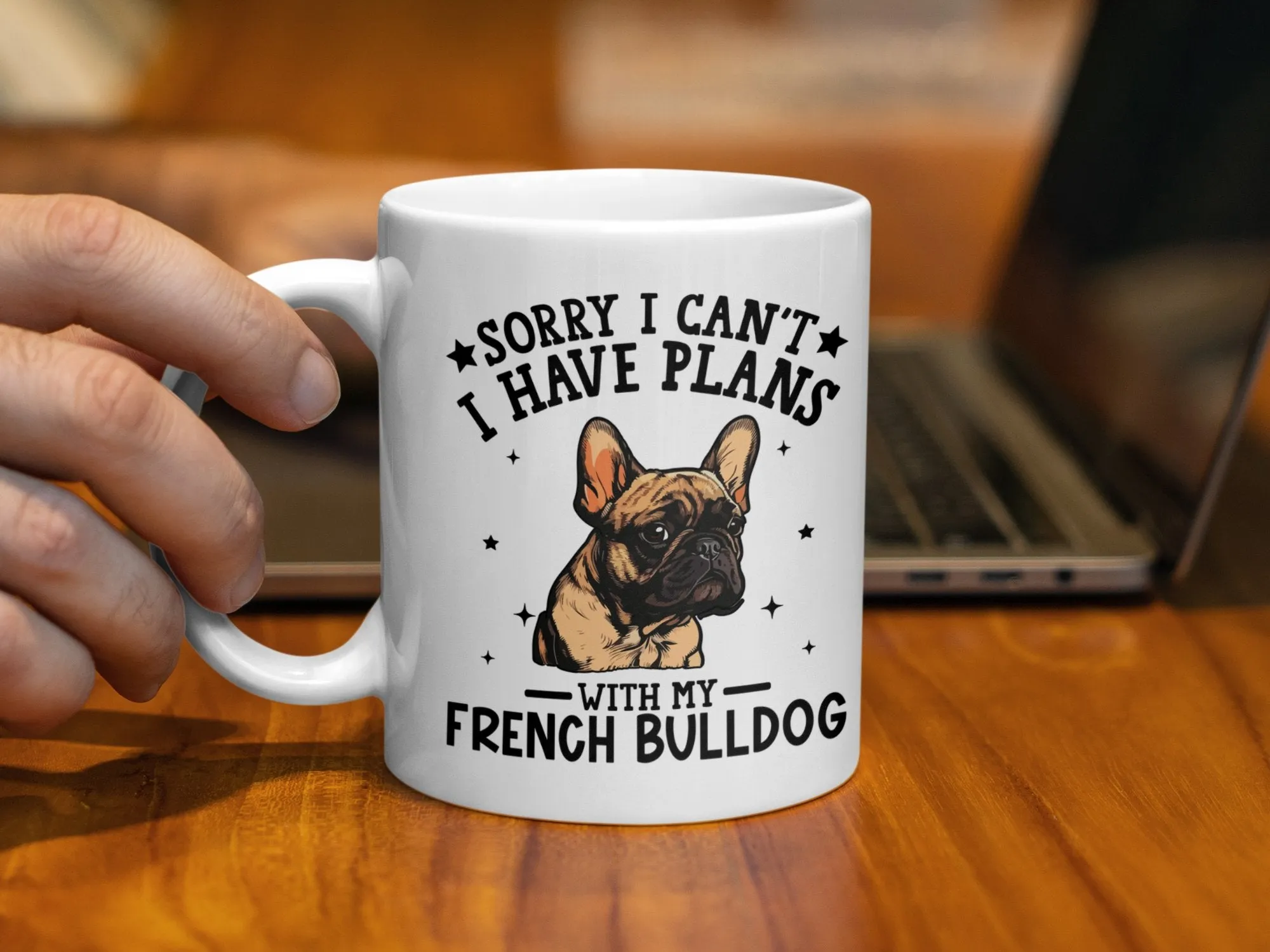 Sorry I Can't I Have Plans With My French Bulldog Mug