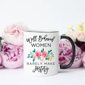 Well Behaved Women Mug